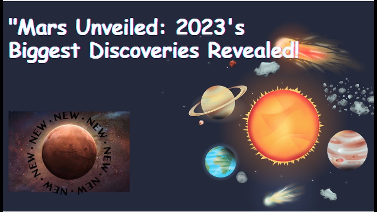 Mars Unveiled: 2023's Biggest Discoveries Revealed