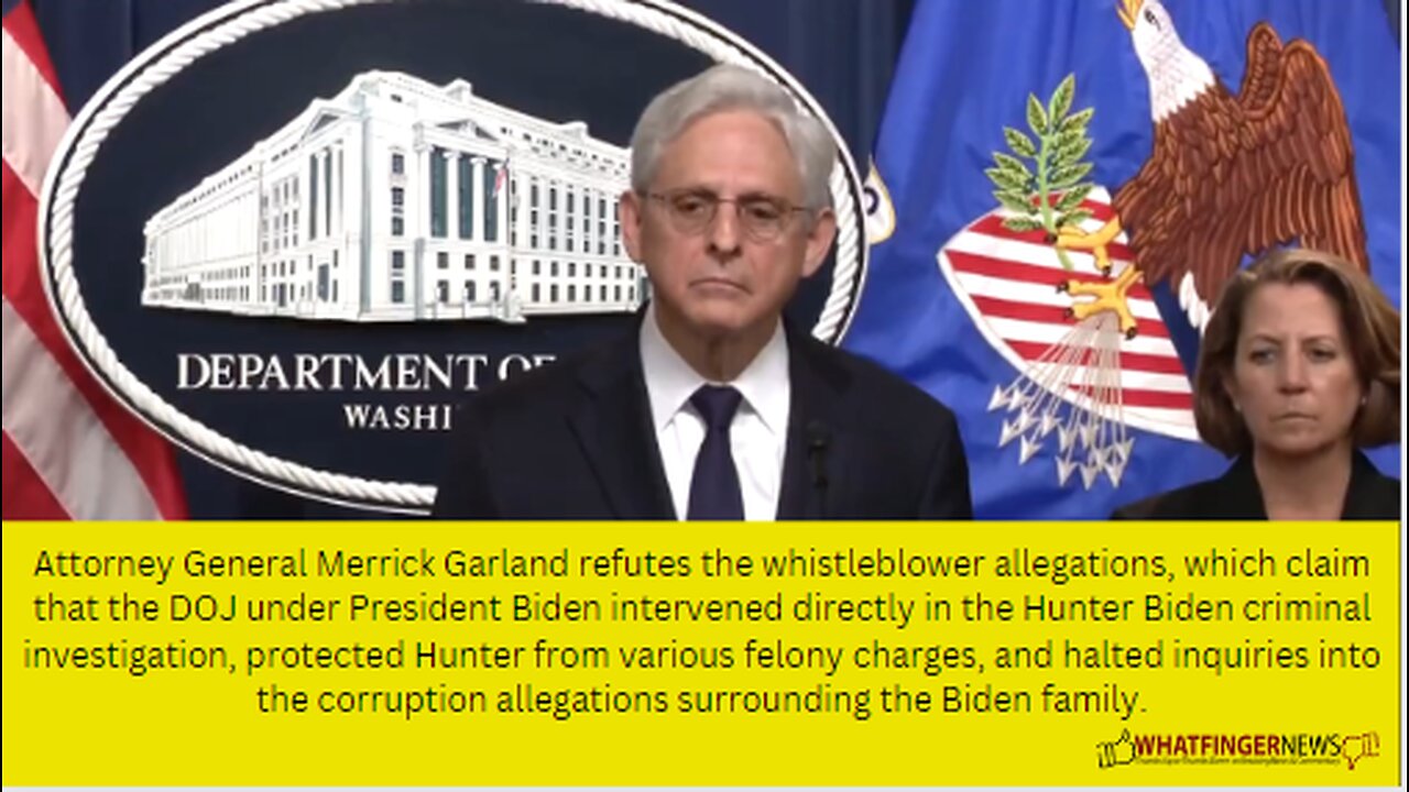 Attorney General Merrick Garland refutes the whistleblower allegations, which claim