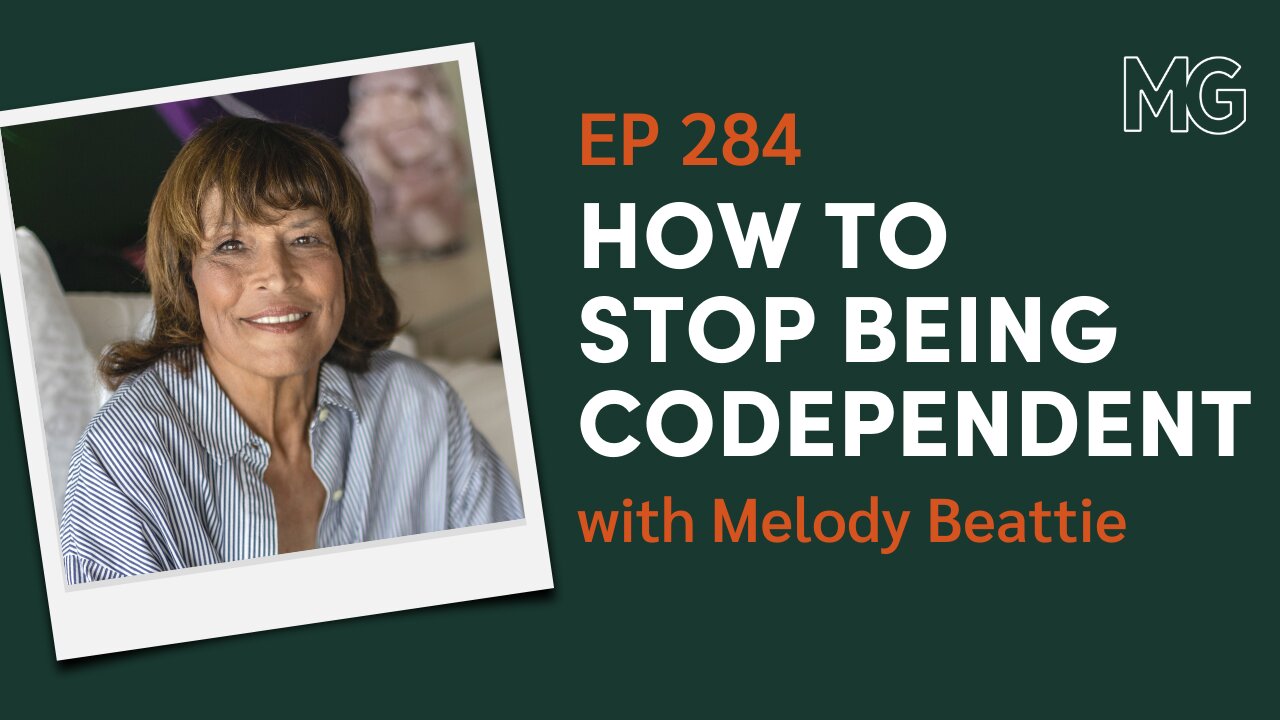 Breaking Free from Codependency with Melody Beattie | The Mark Groves Podcast