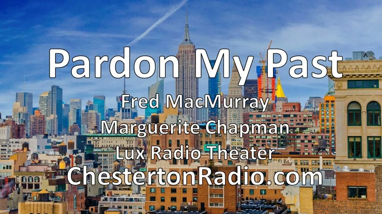 Pardon My Past - Fred MacMurray - Marguerite Chapman - Lux Radio Theater