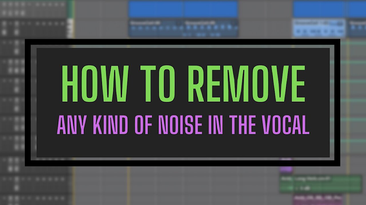 HOW TO REMOVE ANY KIND OF NOISE IN THE VOCAL