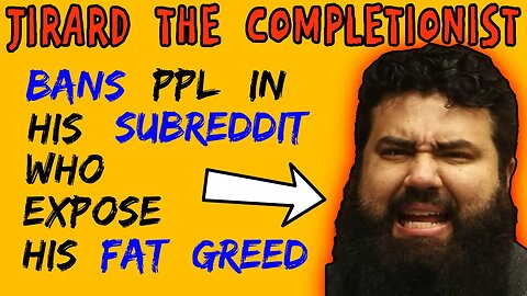 Jirard The Completionist Bans People In His r/thecompletionist Subreddit - 5lotham