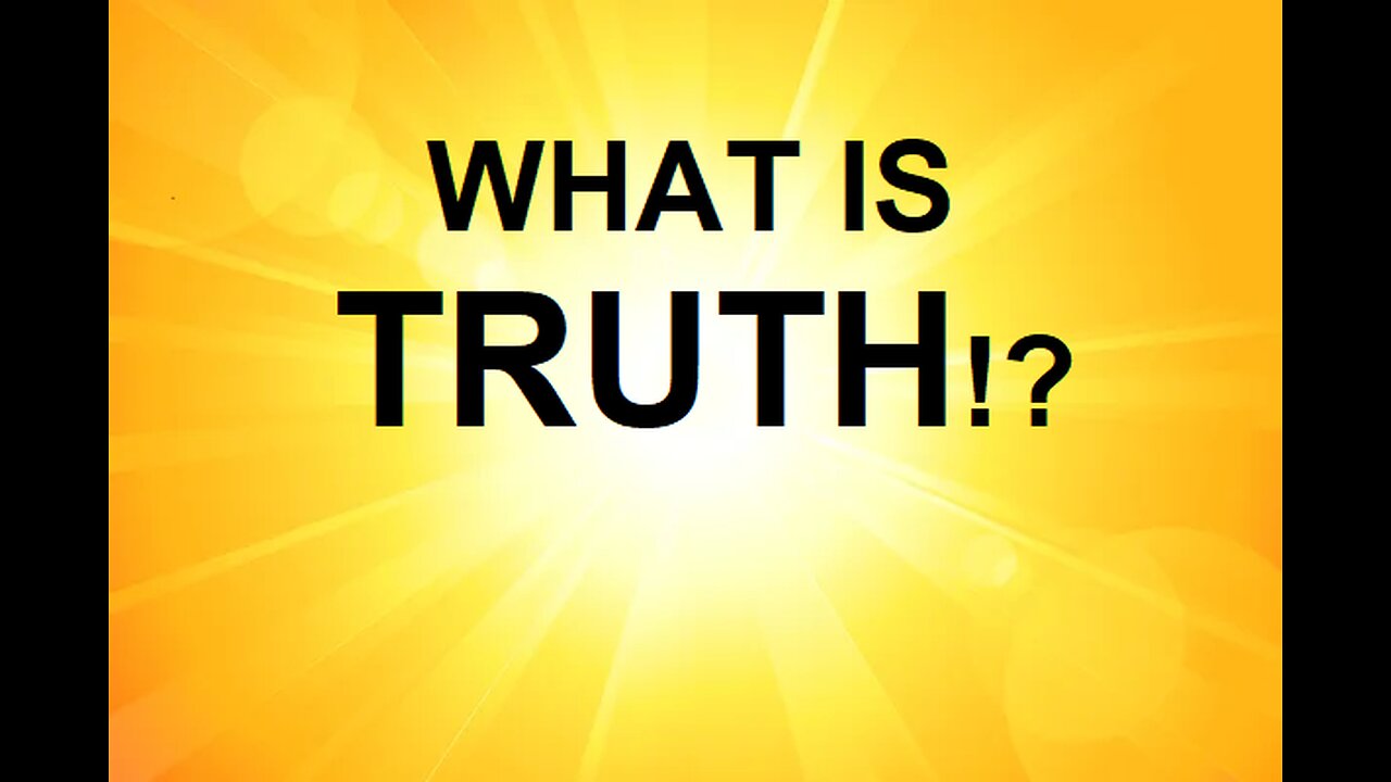 WHAT IS TRUTH!? - RHEMA