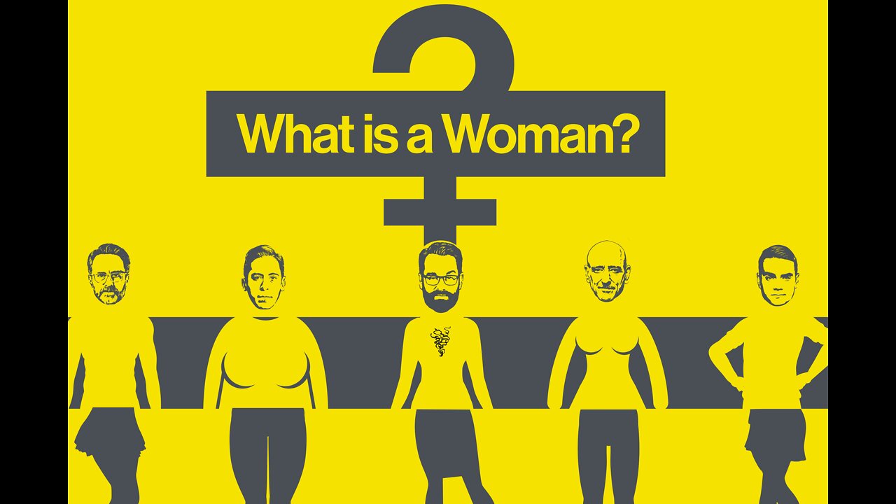 What Is a Woman - A Gender Odyssey