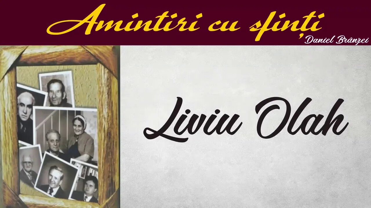 Amintiri cu sfinţi - Liviu Olah