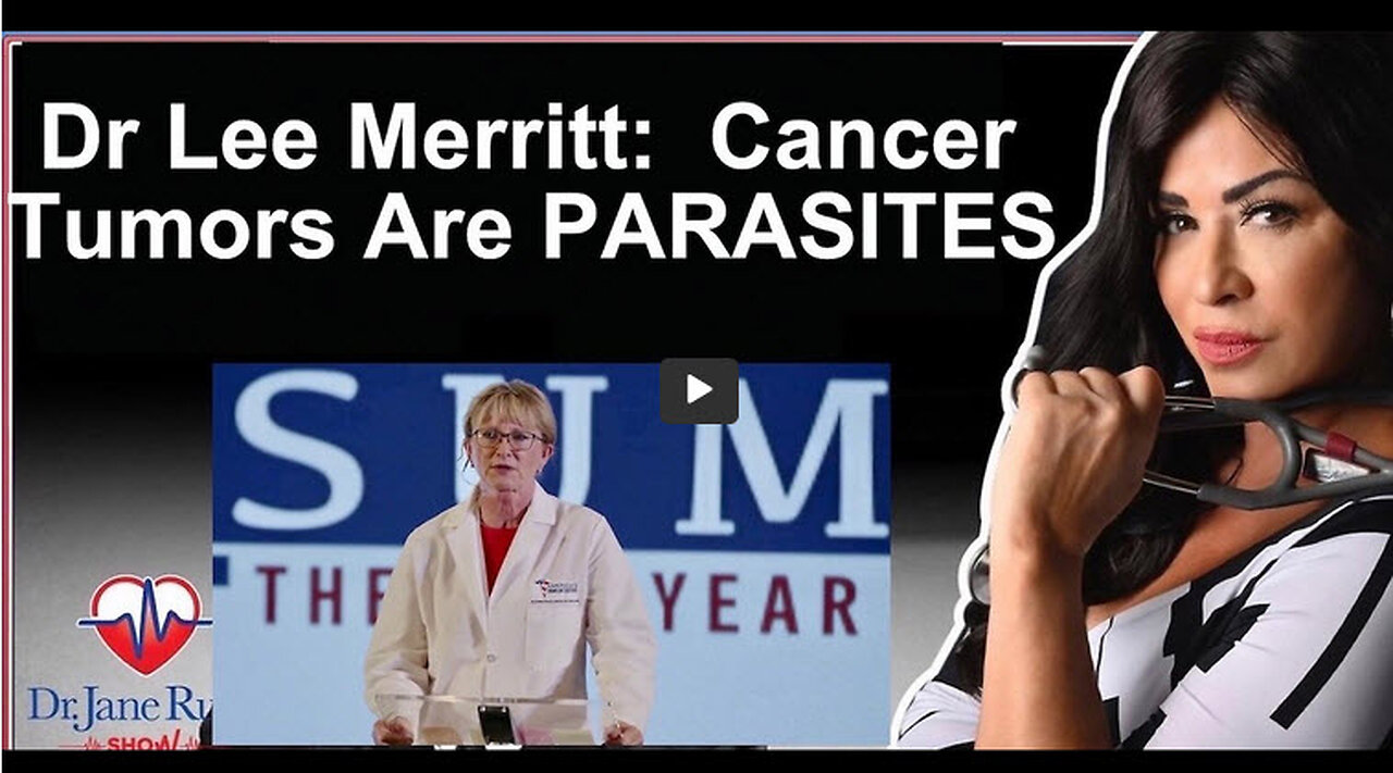 Dr. Lee Merritt: Cancer Tumor Are Parasites