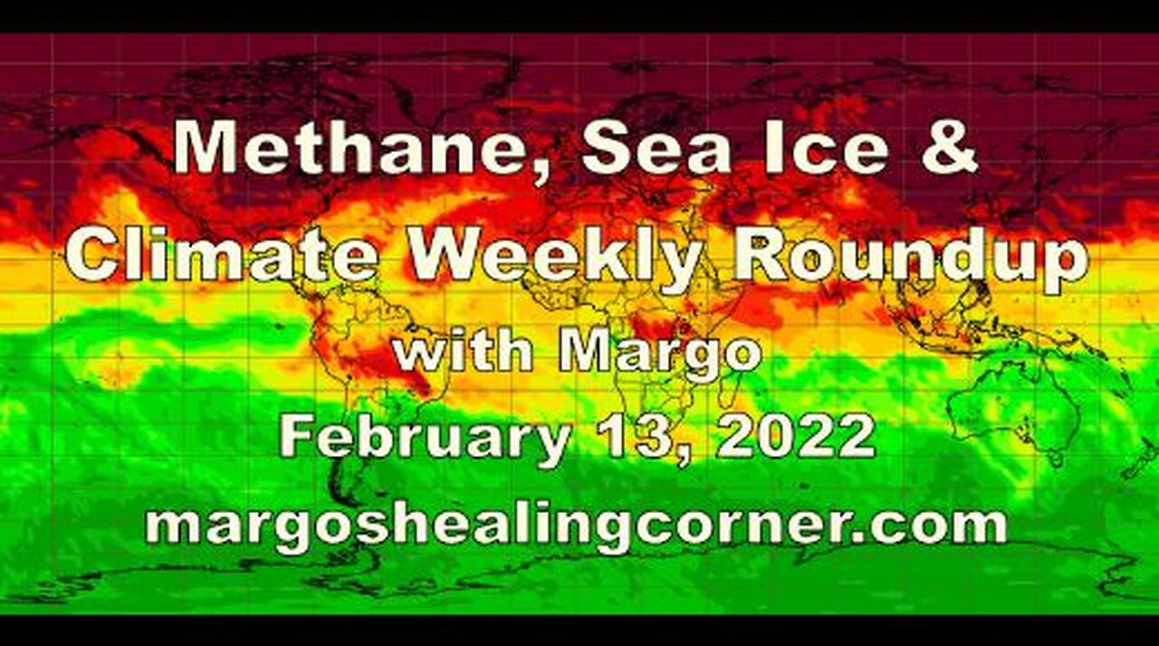 Methane, Sea Ice, & Climate Weekly Roundup with Margo (Feb. 13, 2022)