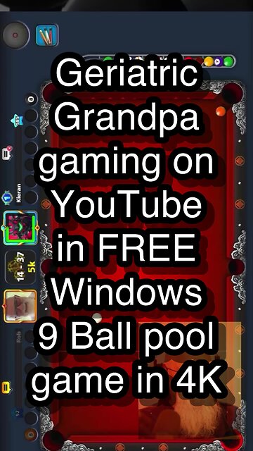 Geriatric Grandpa gaming on YouTube in FREE Windows 9 Ball pool game in 4K 🎱🎱🎱 8 Ball Pool 🎱🎱🎱