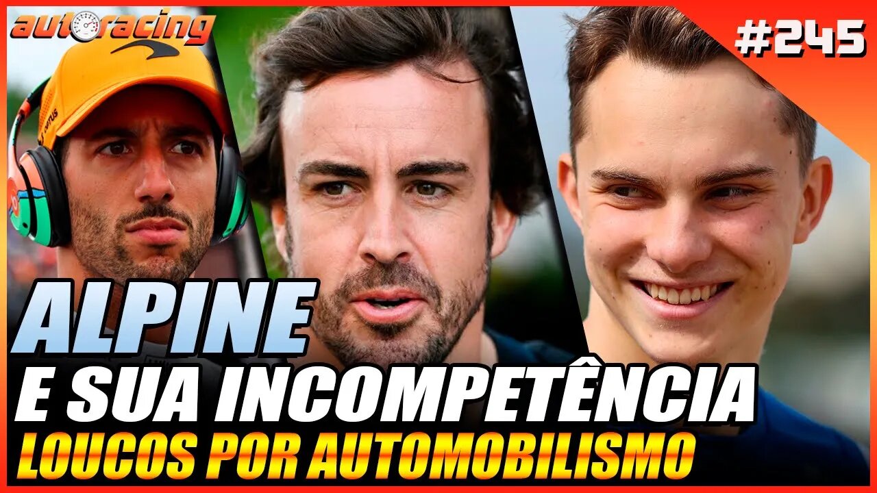 CONTRATOS NA F1, RICCIARDO, ALPINE F1 2022 | Autoracing Podcast 245 | Loucos por Automobilismo |F