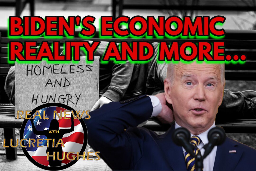 Biden's Economic Reality And More... Real News with Lucretia Hughes