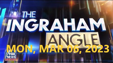 Ingraham 03-06-2023