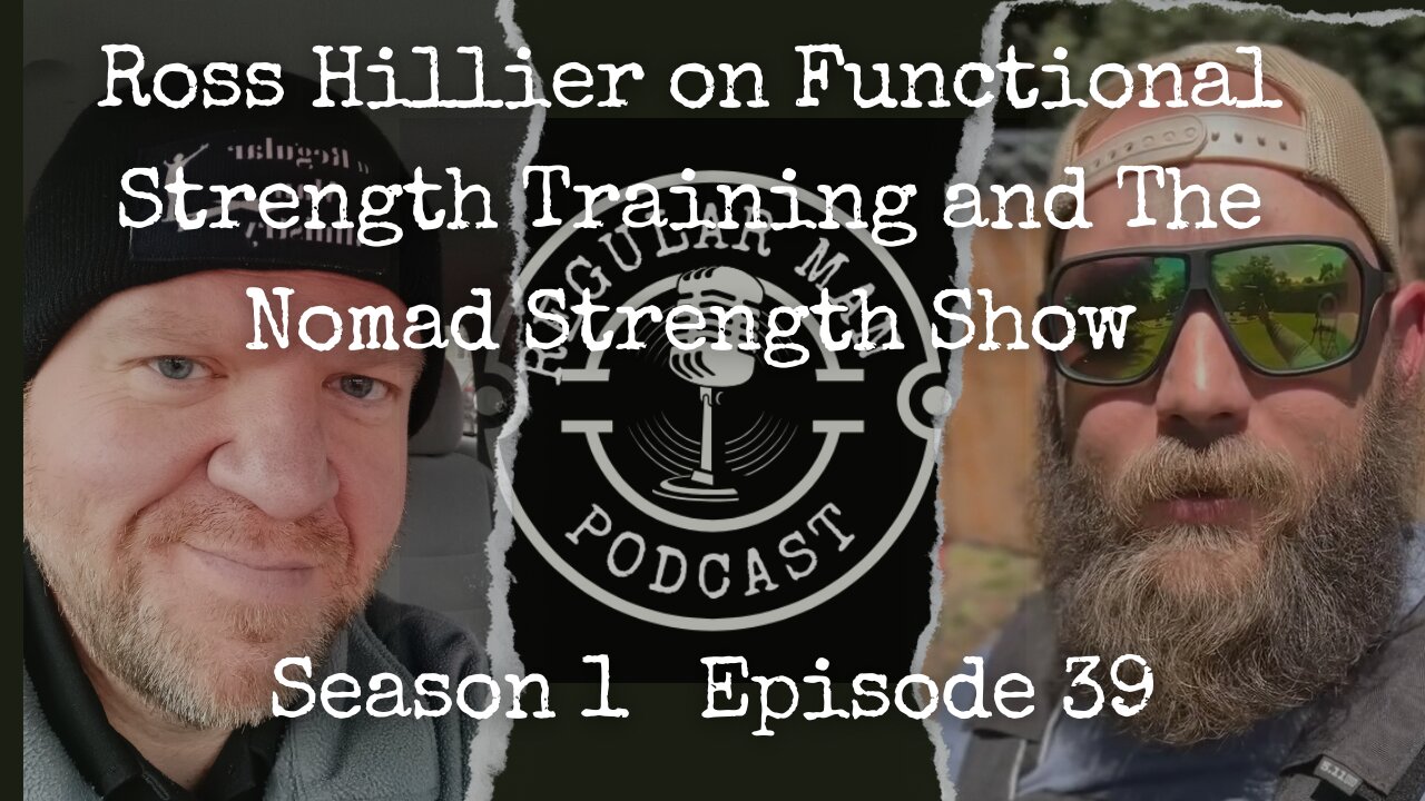 Ross Hillier on Functional Strength Training and The Nomad Strength Show S1E39