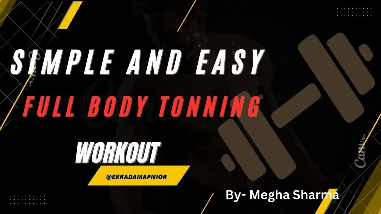 Simple and easy full body Tonning workout! for arm,belly, thigh Tonning! NO GYM EQUIPMENTS REQUIRED.
