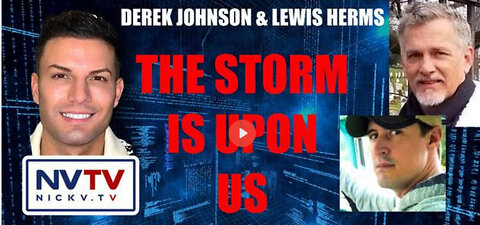 Derek Johnson & Lewis Herms Say The Storm Is Upon Us with Nicholas Veniamin