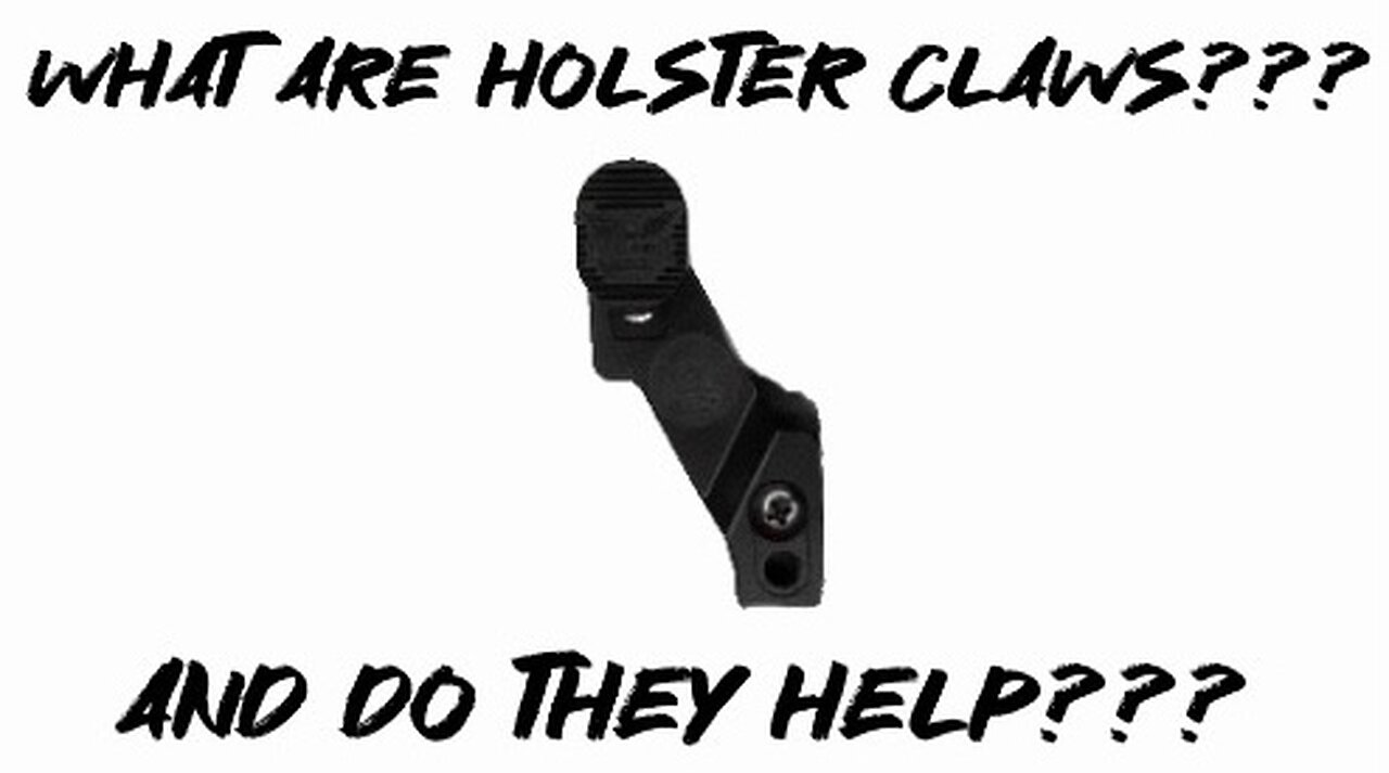 What are holster claws??? Do they help with carrying???