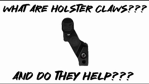 What are holster claws??? Do they help with carrying???