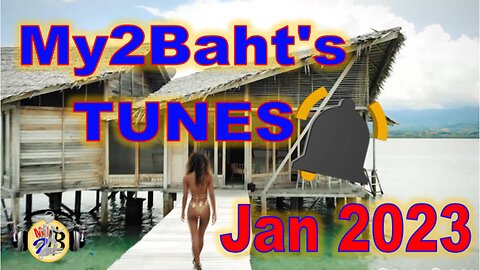 My2Baht's Tunes Jan 2023