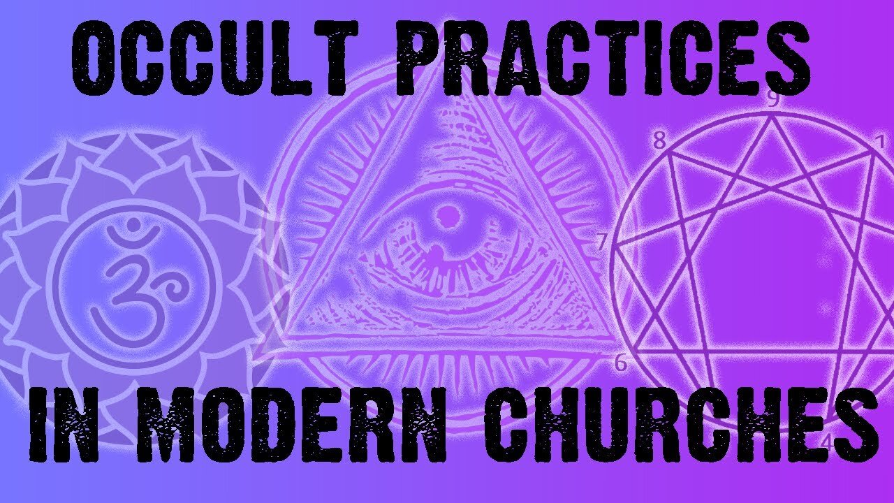 Occult Practices in the Modern Church!