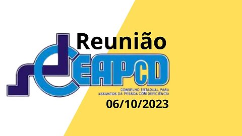 Reunião do CEAPCD - Conselho Estadual para Assuntos da Pessoa com Deficiência de São Paulo