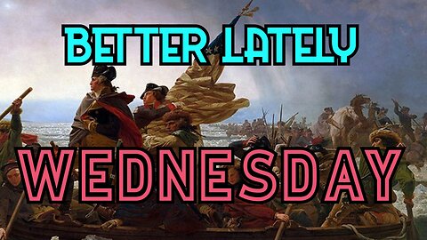 Better Lately - Wednesday