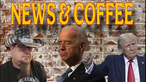 NEWS & COFFEE WITH HANDY- BIDEZ SNOOZES...AGAIN, TRUMP GETS A ROAD, CHINA LOSES PROPERTY AND MORE