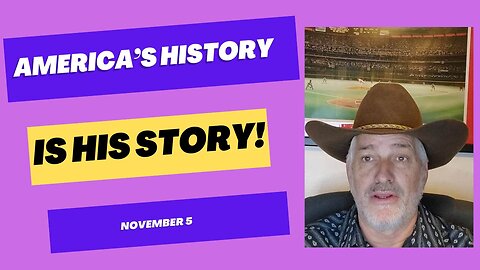 America's History is His Story! (November 5)