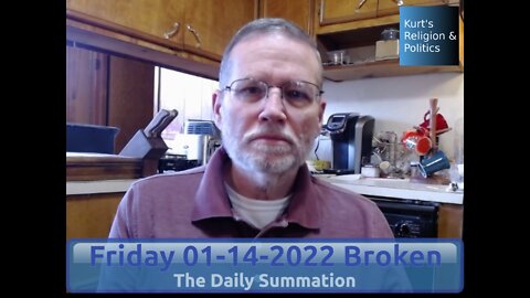 20220114 Broken - The Daily Summation