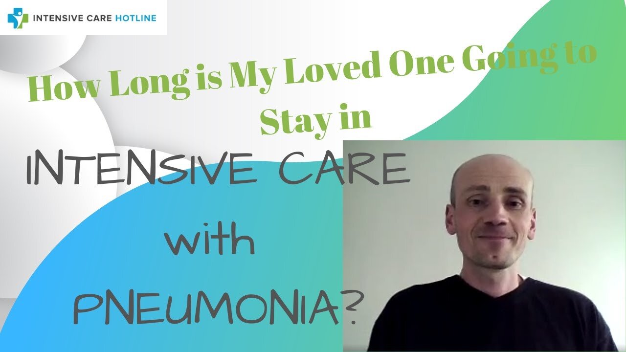 How Long is My Loved One Going to Stay in Intensive Care with Pneumonia?