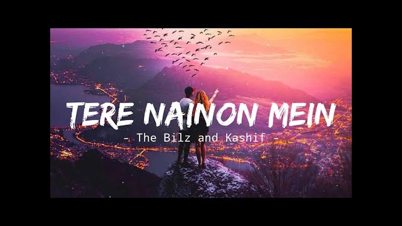 The Bilz & Kashif - Tere Nainon Mein