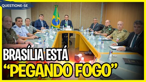 Brasília está "pegando fogo"