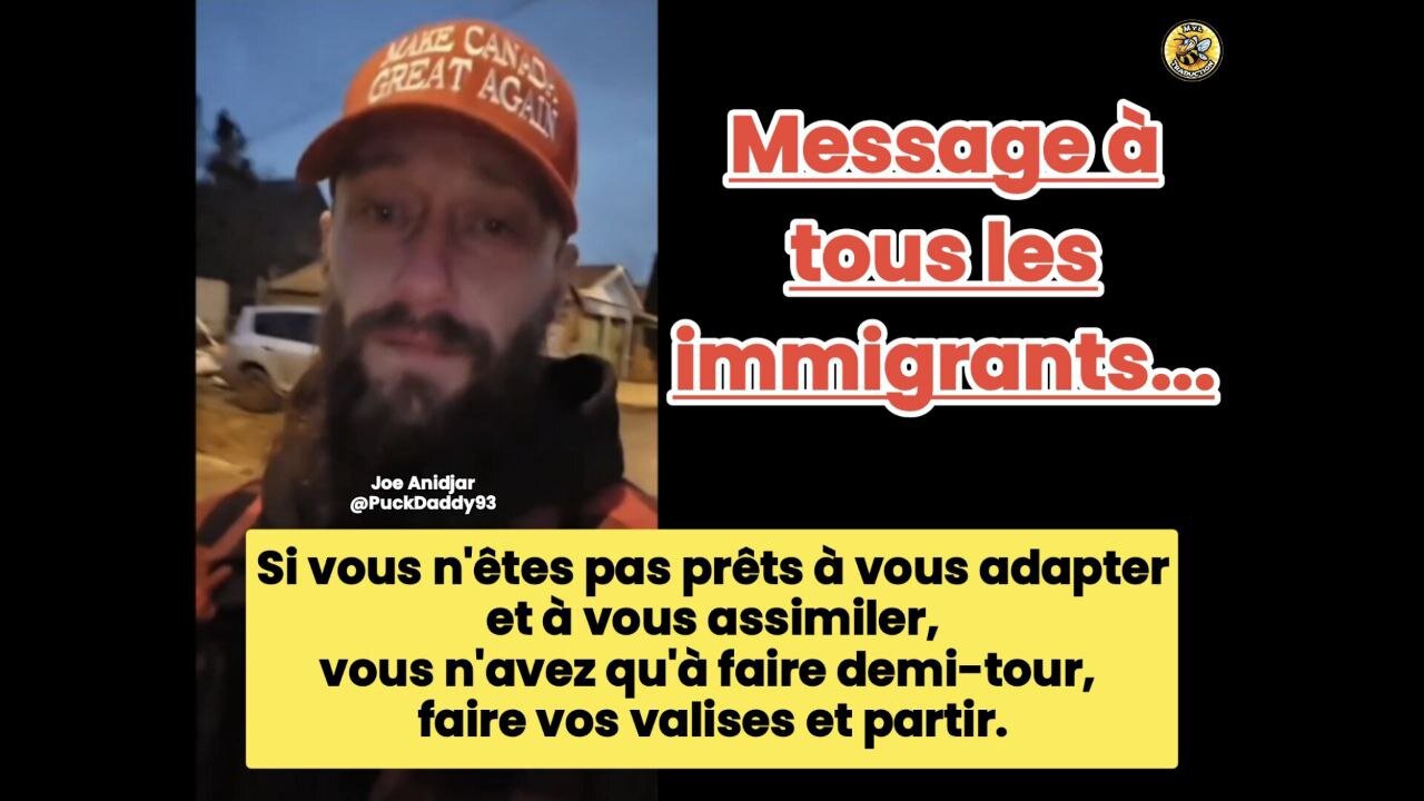 message à tous les immigrants qui ont l'intention de venir ou qui y sont déjà dans ce pays.