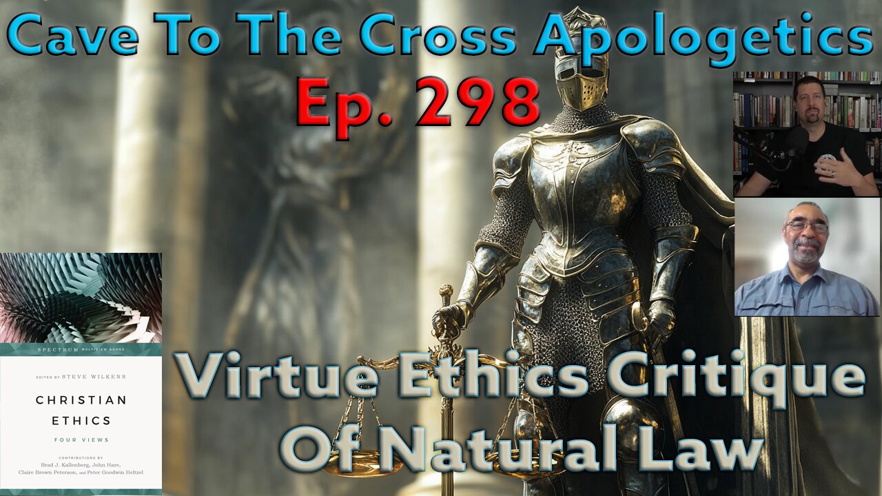 Virtue Ethics Critique Of Natural Law - Ep.298 - Christian Ethics - 4 Views