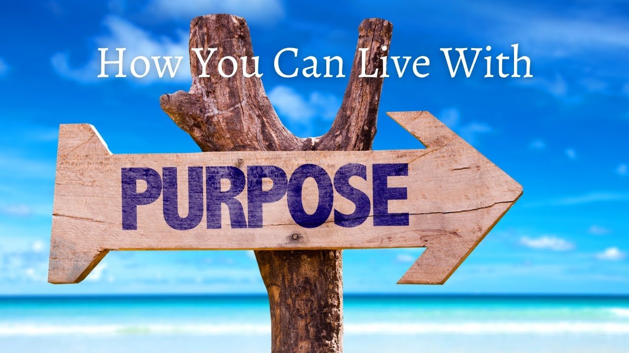 Ep 48 | How You Can Live With Purpose