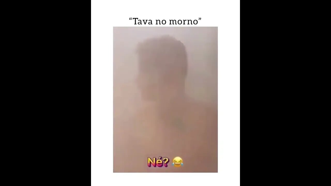 VOCE CONHECE ALGUEM QUE TOMA BANHA DESSE JEITO ? TAVA NO MORNO ( MEME ) ( VIRAL ) #shorts