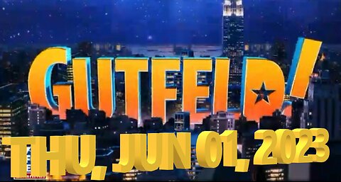 Gutfeld 06-01-2023