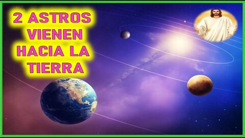 VISION DE JESUS AGONIZANTE A ELIA DEL CARMEN - 2 ASTROS VIENEN HACIA LA TIERRA
