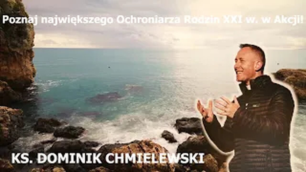 Ks. Dominik Chmielewski - Poznaj największego Ochroniarza Rodzin XXI w w Akcji! - Wojownika Maryi!