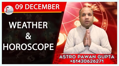 Weather Report & Horoscope - 09 DECEMBER | VARUN TIWARI | ASTRO PAWAN