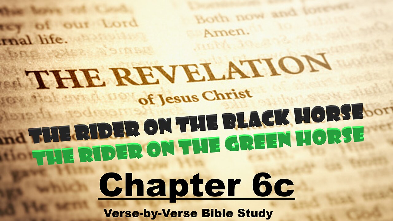 The Revelation of Jesus Christ - Chapter 6c