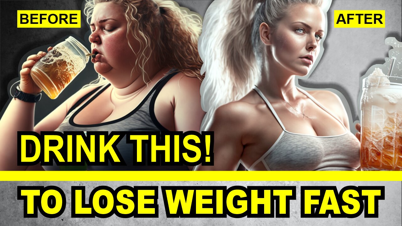 DRINK THIS TO LOSE WEIGHT FAST!