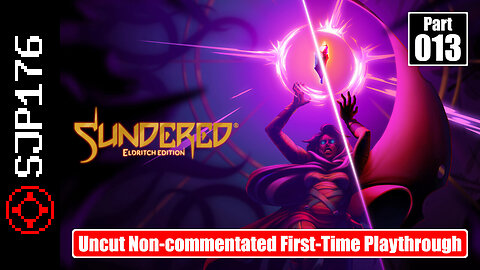Sundered: Eldritch Edition—Part 013—Uncut Non-commentated First-Time Playthrough