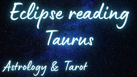 TAURUS Sun/Moon/Rising: APRIL SOLAR ECLIPSE Tarot and Astrology reading