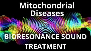 Mitochondrial Diseases_Sound therapy session_Sounds of nature