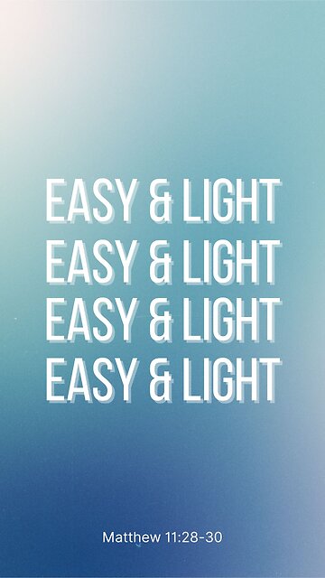 Are your burdens easy and light, or difficult and heavy? | Matthew 11:28-30
