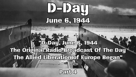 D-Day, June 6, 1944 - Part 4