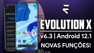 Evolution X ROM v6.3 Snow | Android 12.1 (12L) | BATERIA INCRÍVEL & RECHEADA DE NOVAS FUNÇÕES!!!