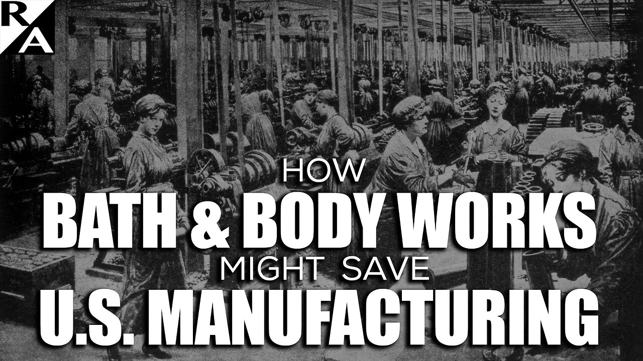 How Bath & Body Works Might Save U.S. Manufacturing