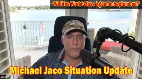 Michael Jaco Situation Update 08-21-23: "Will The World Close Again In September?"
