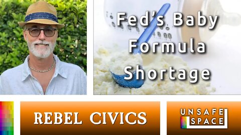 LIVE! [Rebel Civics] Fed’s Baby Formula Shortage