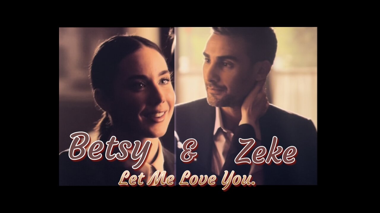 Betsy and Zeke. Let Me Love You.